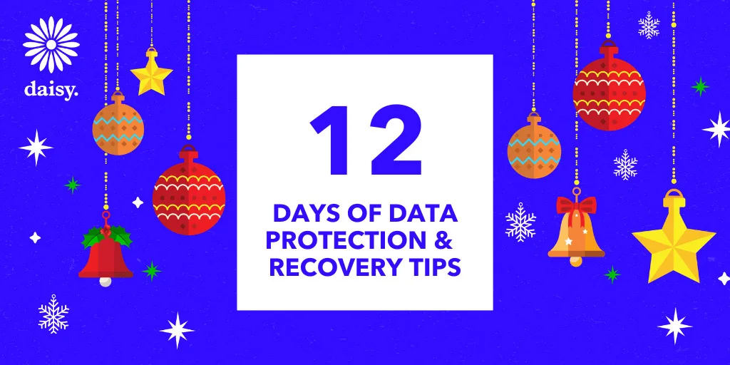 12 Days of Data Protection and Recovery Tips